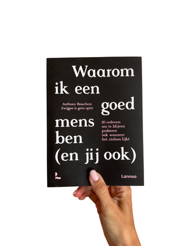 Waarom ik een goed mens ben (en jij ook) — Anthony Bosschem