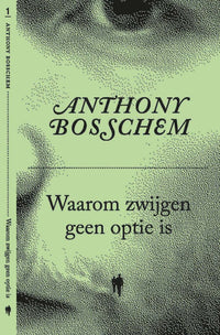 Waarom zwijgen geen optie is - Anthony Bosschem